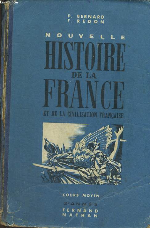 NOUVELLE HISTOIRE DE LA FRANCE ET DE LA CIVILISATION FRANCAISE. COURS MOYEN 2e ANNEE. PROGRAMME 1945.