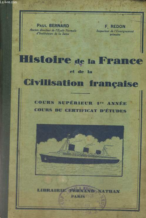HISTOIRE DE LA FRANCE ET DE LA CIVILISATION FRANCAISE. COURS SUPERIEUR 1re ANNEE, COURS DU CERTIFICAT D'ETUDES.