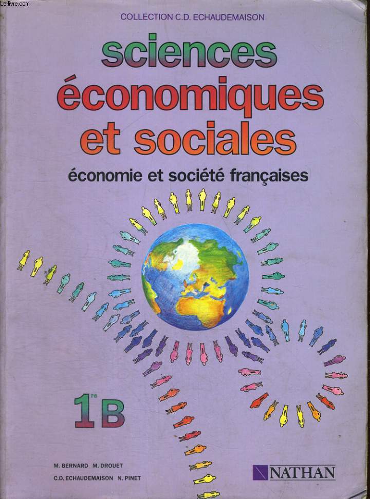ECONOMIE ET SOCIETE FRANCAISES. CLASSE DE 1re B. (CONFORME AUX PROGRAMMES OFFICIELS DE FEVRIER 1988)