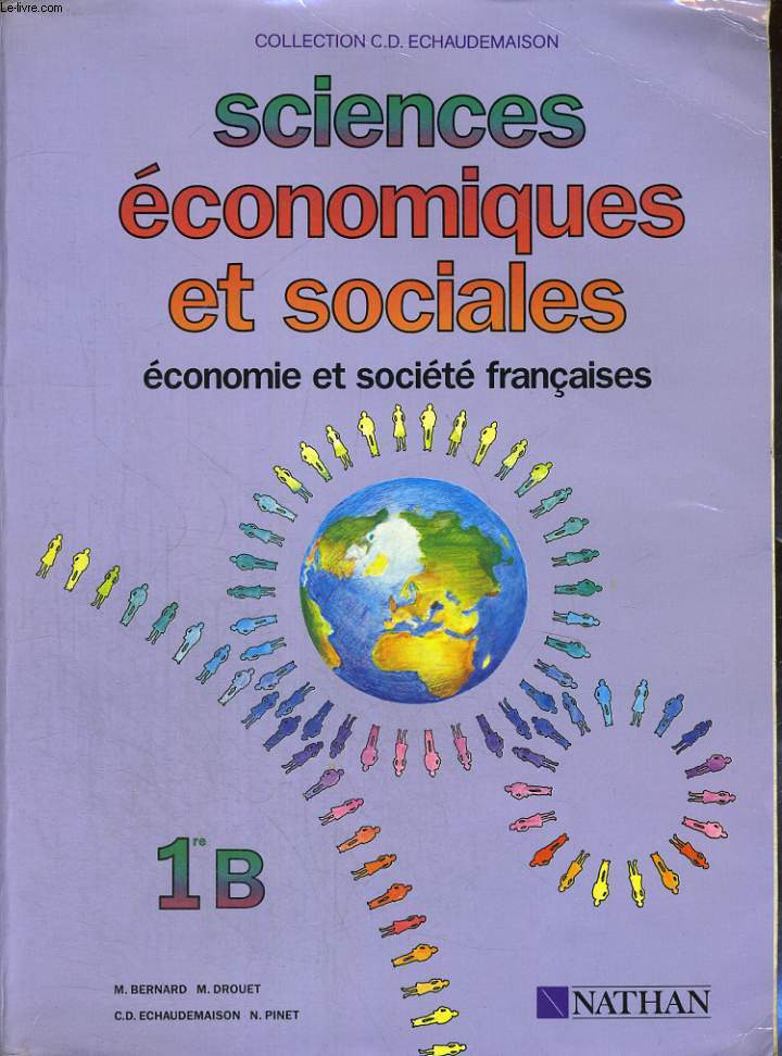 ECONOMIE ET SOCIETE FRANCAISES. CLASSE DE 1re B. (CONFORME AUX PROGRAMMES OFFICIELS DE FEVRIER 1988)