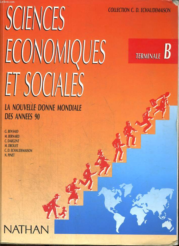 SCIENCES ECONOMIQUES ET SOCIALES. LA NOUVELLE DONNE MONDIALE DES ANNEES 90. CLASSE DE TERMINALE B.