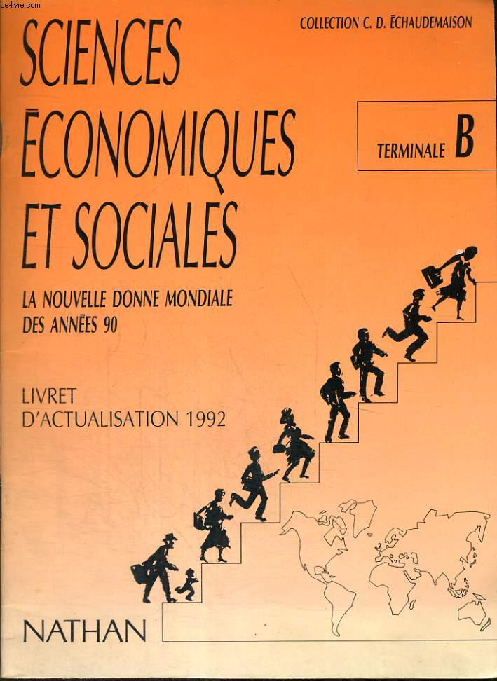 LIVRET D'ACTUALISATION 1992. SCIENCES ECONOMIQUES ET SOCIALES. LA NOUVELLE DONNE MONDIALE DES ANNEES 90. CLASSE DE TERMINALE B.