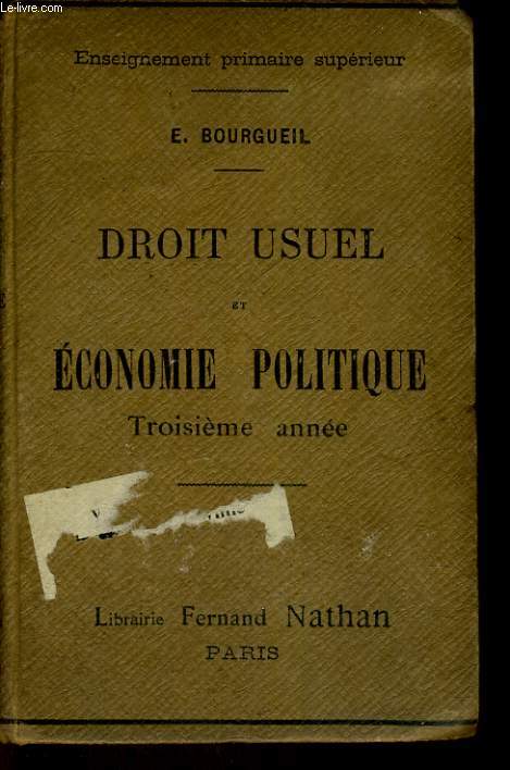 DROIT USUEL ET ECONOMIE POLITIQUE. TROISIEME ANNEE. ENSEIGNEMENT PRIMAIRE SUPERIEUR (PROGRAMME DE JUILLET 1909)
