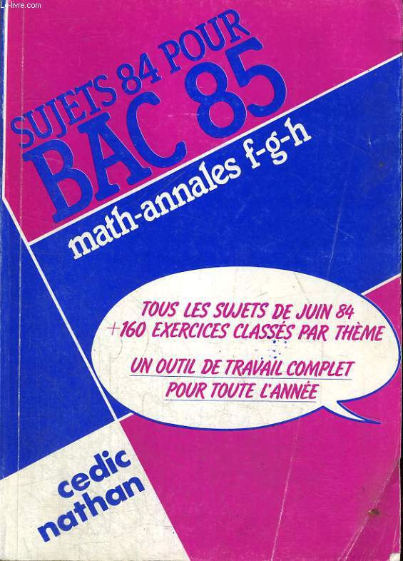 SUJETS 84 POUR BAC 85. MATH-ANNALES F, G, H.