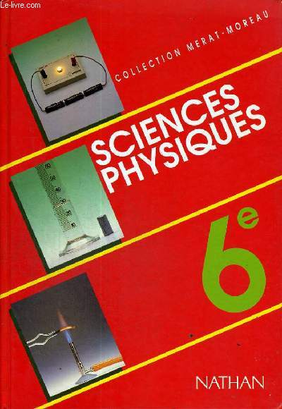 SCIENCES PHYSIQUES - 6 - COLLECTION R.MERAT - R.MOREAU