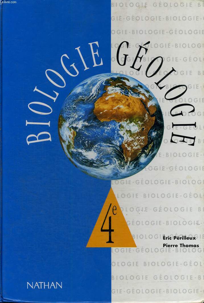 BIOLOGIE GEOLOGIE 4 - SCIENCES DE LA TERRE - SCIENCES DE LA VIE.