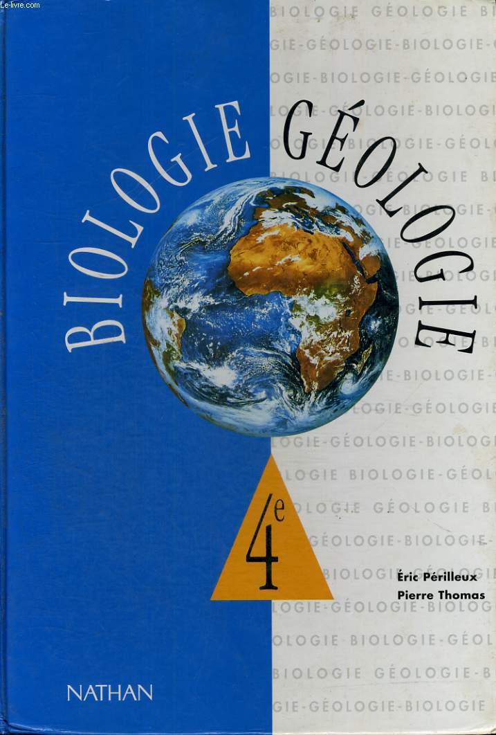 BIOLOGIE GEOLOGIE 4 - SCIENCES DE LA TERRE - SCIENCES DE LA VIE.