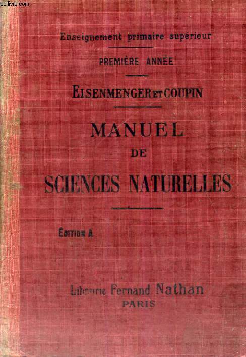 MANUEL DE SCIENCES NATURELLES - EDITION A - ENSEIGNEMENT PRIMAIRE SUPERIEUR - PREMIERE ANNEE