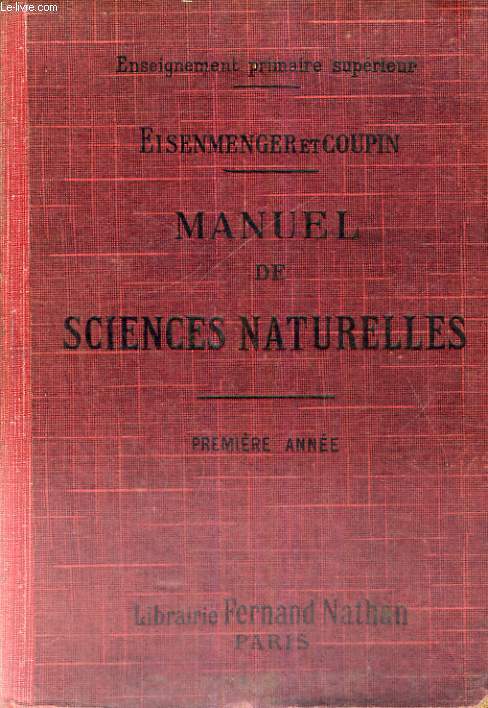 MANUEL DE SCIENCES NATURELLES - ENSEIGNEMENT PRIMAIRE SUPERIEUR - PROGRAMME DU 18 AOUT 1920 - PREMIERE ANNEE - VINGT ET UNIEME EDITION ENTIEREMENT REFONDUE.