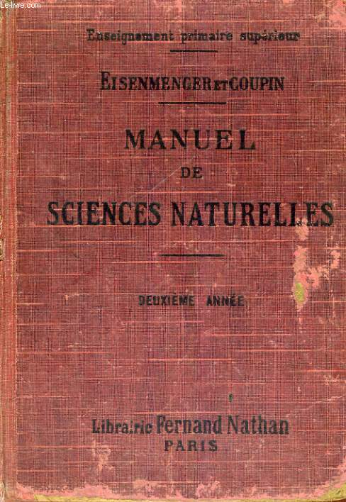MANUEL DE SCIENCES NATURELLES - ENSEIGNEMENT PRIMAIRE SUPERIEUR - PROGRAMME DU 18 AOUT 1920 - DEUXIEME ANNEE - DIX - HUITIEME EDITION ENTIEREMENT REFONDUE