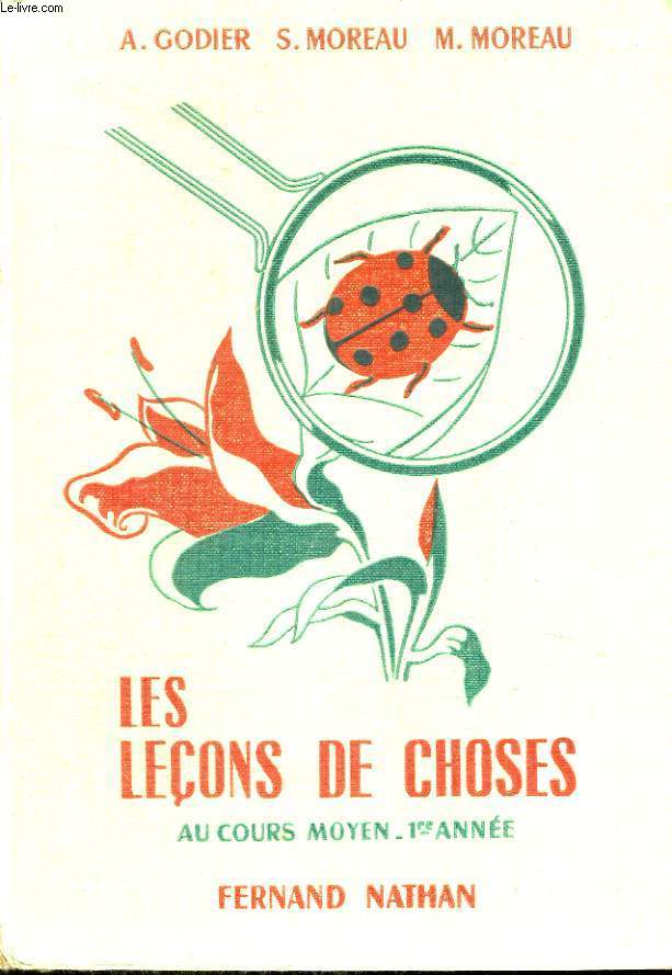 LES LECONS DE CHOSES - EXERCICES D'OBSERVATION - AU COURS MOYEN - 1ER ANNEE - CLASSE DE 8 DES LYCEE ET COLLEGES.