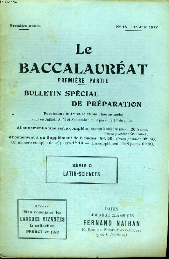 LE BACCALAUREAT PREMIERE PARTIE - BULLETIN SPECIAL DE PREPARATION - SERIE C LATIN - SCIENCES - PREMIERE ANNEE - N 18 - 15 JUIN 1917