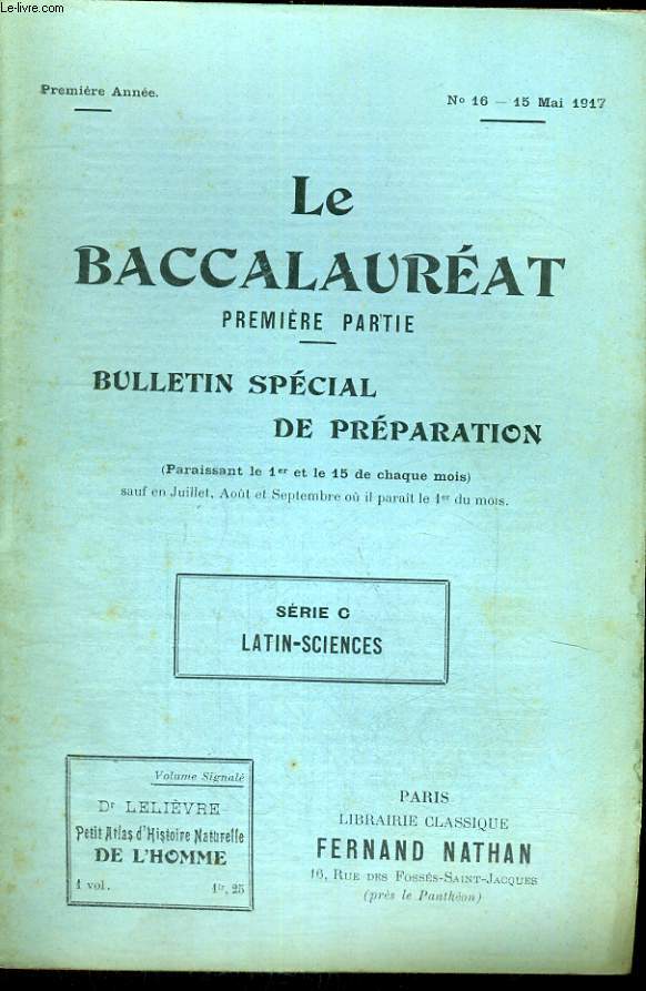 LE BACCALAUREAT PREMIERE PARTIE - BULLETIN SPECIAL DE PREPARATION - SERIE C LATIN - SCIENCES - PREMIERE ANNEE - N 16 - 15 MAI 1917