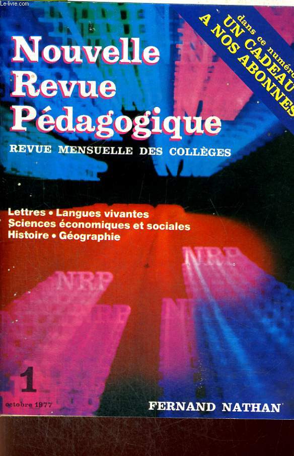 NOUVELLE REVUE PEDAGOGIQUE - REVUE MENSUELLE DES COLLEGES - LETTRES.LANGUES VIVANTES.SCIENCES ECONOMIQUES ET SOCIALES.HISTOIRE. GEOGRAPHIE - 1 OCTOBRE 1977