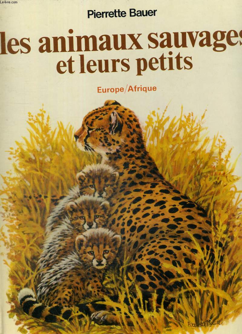 LES ANIMAUX SAUVAGES ET LEURS PETITS - EUROPE/AFRIQUE