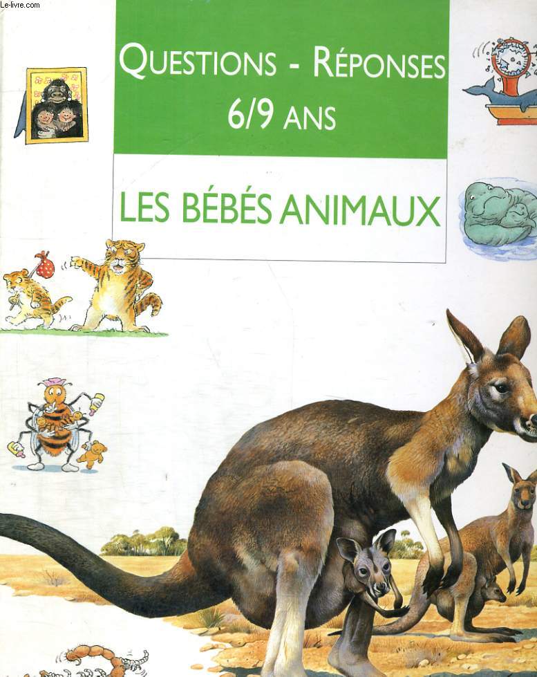 LES BEBES ANIMAUX - QUESTIONS REPONSES 6/9 ANS