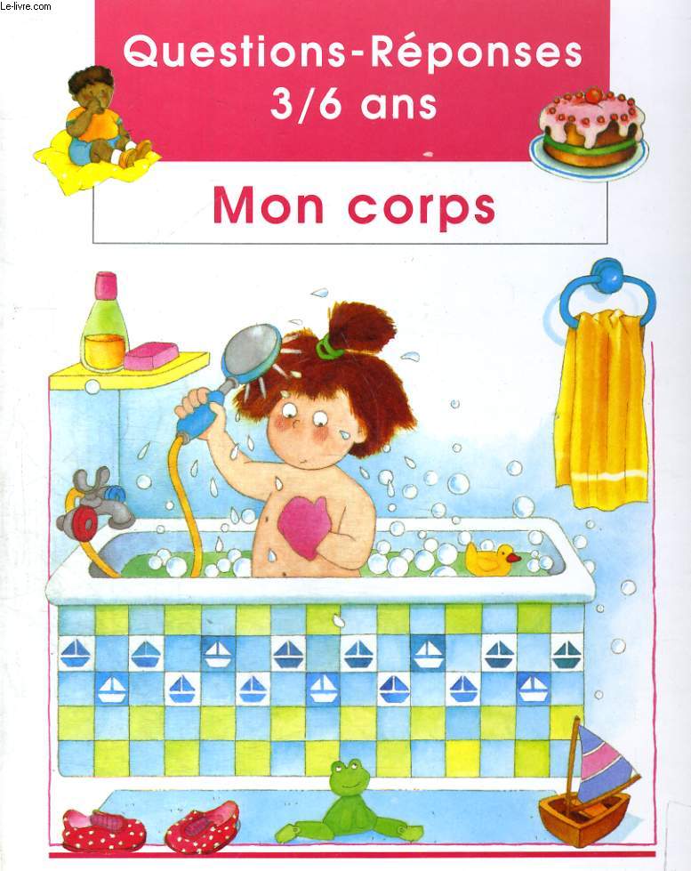 MON CORPS - QUESTIONS REPONSES 3/6 ANS