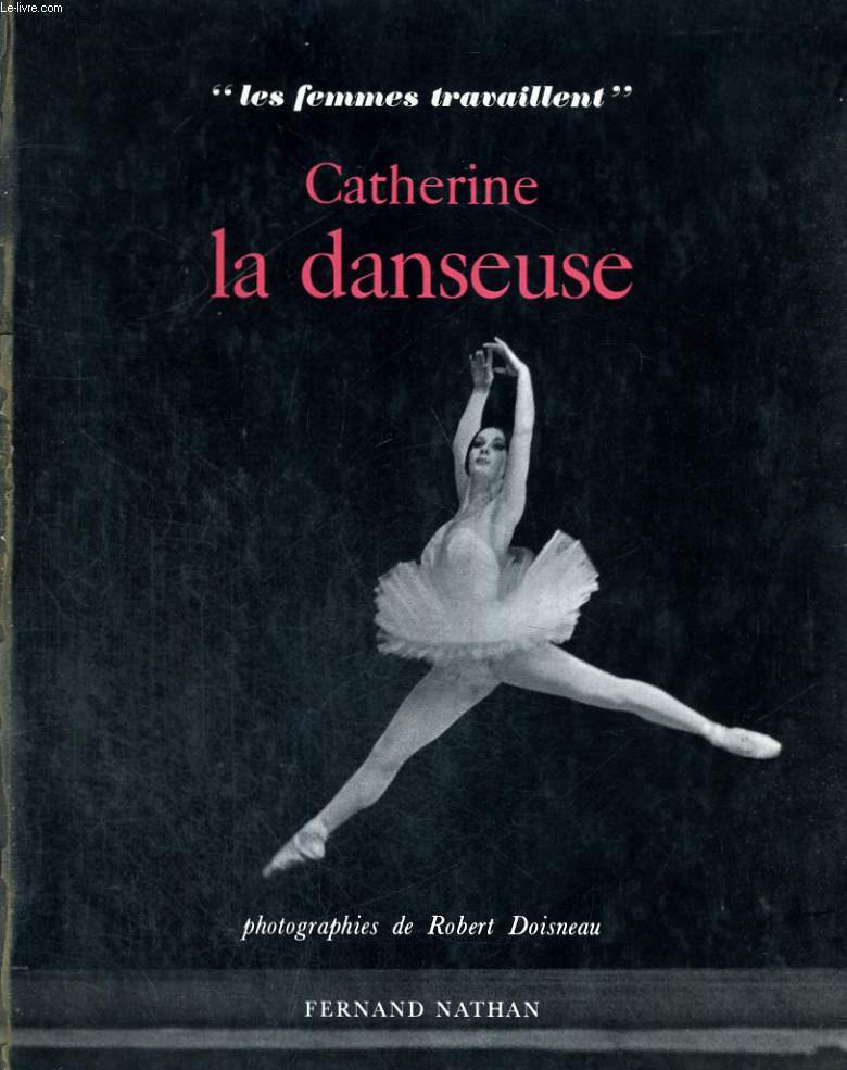 CATHERINE LA DANSEUSE - LES FEMMES TRAVAILLENT