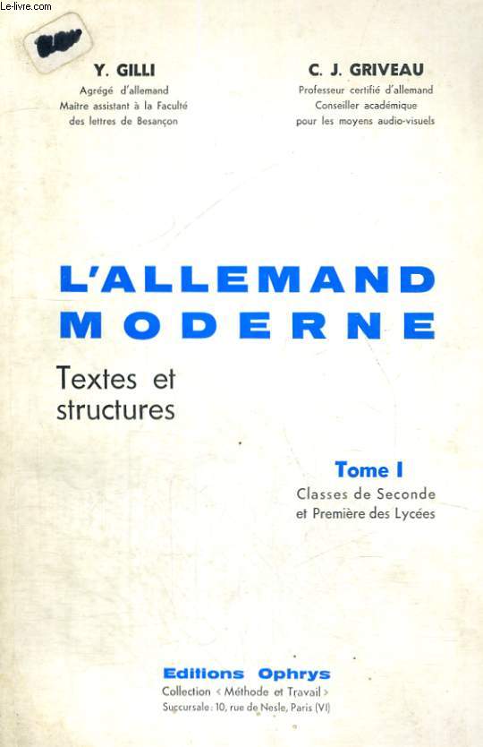 L'ALLEMAND MODERNE - TEXTES ET STUCTURES - TOME 1 - CLASSES DE SECONDE ET PREMIERE DES LYCEES - COLLECTION METHODE ET TRAVAIL
