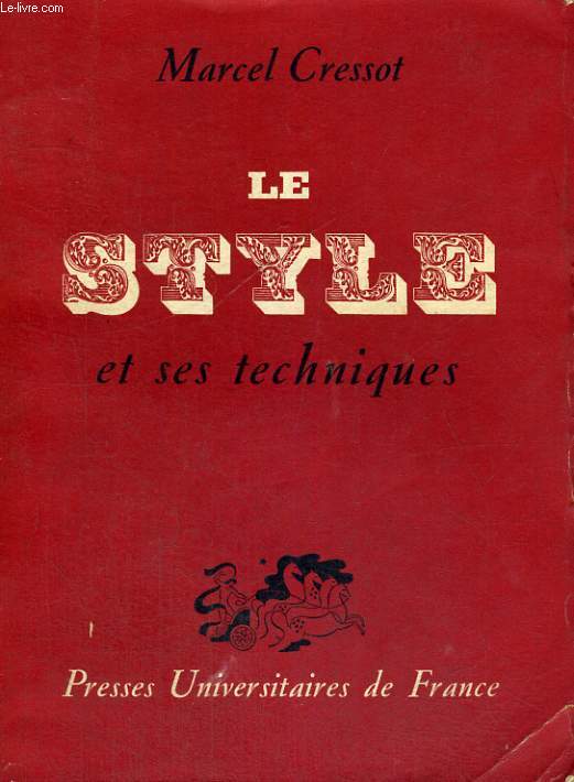 LE STYLE ET SES TECHNIQUES - PRECIS D'ANALYSE STYLISTIQUE - TROISIEME EDITION