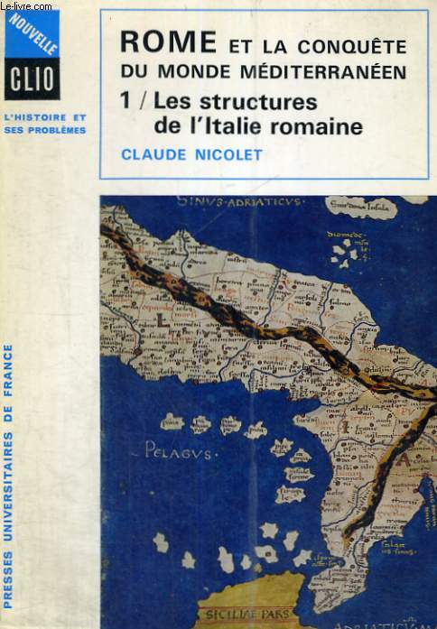 ROME ET LA CONQUETE DU MONDE MEDITERRANEEN 264-24 AVANT J. C - TOME PREMIER LES STUCTURES DE L'ITALIE ROMAINE