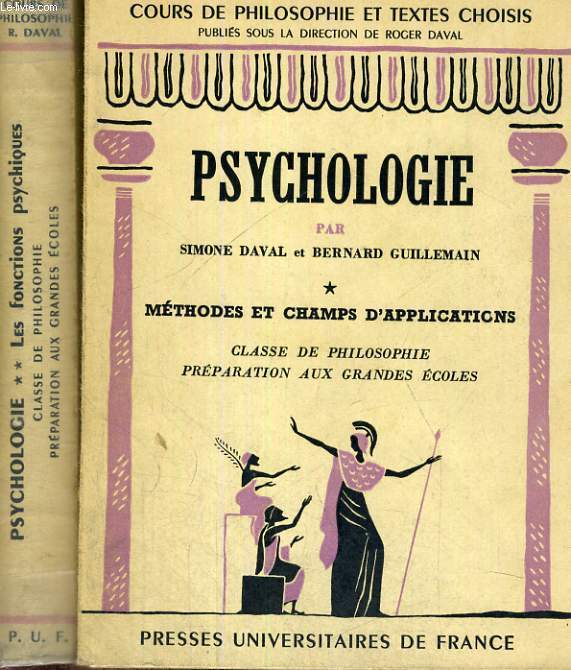 PSYCHOLOGIE - EN 2 TOMES - CLASSE DE PHILOSOPHIE PREPARATION AUX GRANDES ECOLES - COURS DE PHILOSOPHIE ET TEXTES CHOISIS PUBLIES SOUS LA DIRECTION DE R. DAVAL