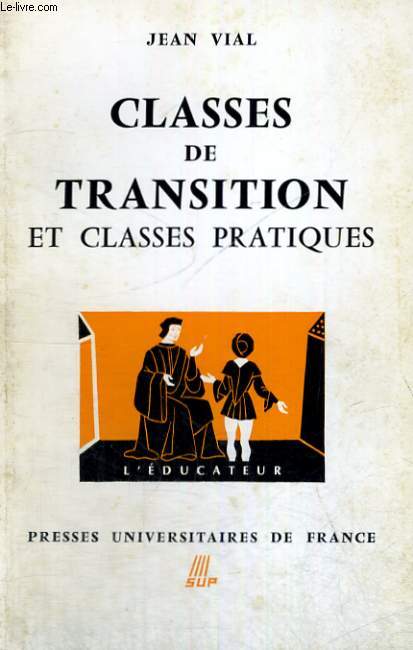 CLASSES DE TRANSITION ET CLASSES PRATIQUES - UN CYCLE TRANSITOIRE