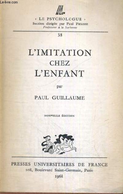 L'IMITATION CHEZ L'ENFANT - NOUVELLE EDITION - LE PSYCHOLOGUE SECTION DIRIGEE PAR P. FRAISSE