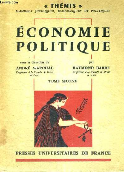 ECONOMIE POLITIQUE - TOME SECOND - THEMIS MANUELS JURIQUES,ECONOMIQUES ET POLITIQUES - COLLECTION DIRIGEE PAR M. DUVERGER