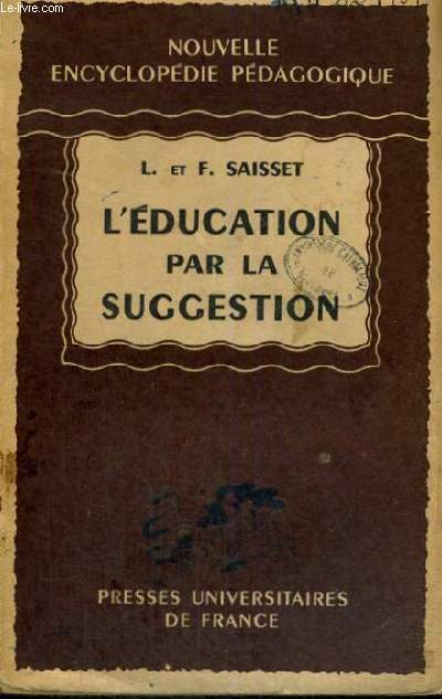 L'EDUCATION PAR LA SUGGESTION - NOUVELLE ENCYCLOPEDIE PEDAGOGIQUE - COLLECTION DIRIGEE PAR A. MILLOT