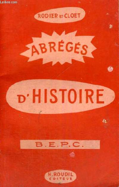 ABREGES D'HISTOIRE 1789-1939 - CONFORME AU PROGRAMME DU B.E.P.C. LYCEE,COLLEGES,COURS COMPLEMENTAIRES