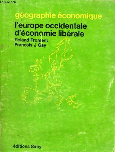 L'EUROPE OCCIDENTALE D'ECONOMIE LIBERALE - COLLECTION GEOGRAPHIE ECONOMIQUE DIRIGEE PAR S. LERAT ET R. FROMENT - SERIE 