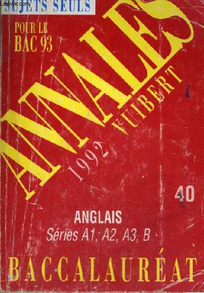 ANNALES 1992 VUIBERT - POUR LE BAC 93 - ANGLAIS SERIES A1,A2,A3,B - SUJETS SEULS