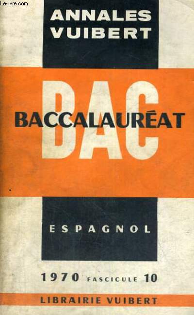 ANNALES DU BACCALAUREAT - ESPAGNOL - FASCICULE 10 ANNEE 1970