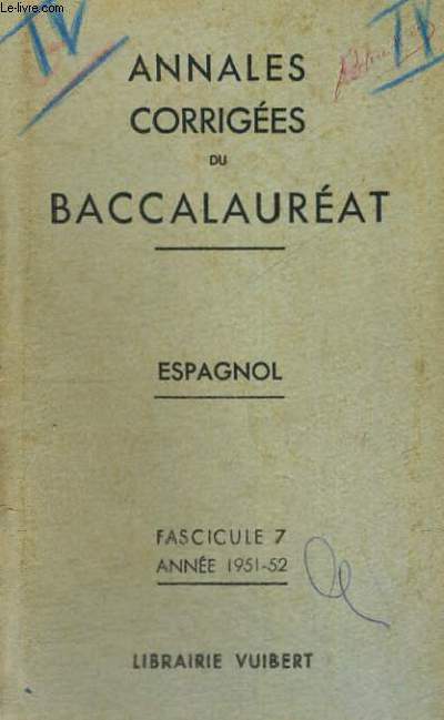 ANNALES CORRIGEES DU BACCALAUREAT - ESPAGNOL - FASCICULE 7 ANNEE 1951-52