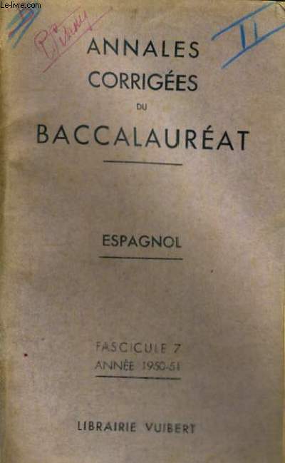 ANNALES CORRIGEES DU BACCALAUREAT - ESPAGNOL - FASCICULE 7 ANNEE 1950-51