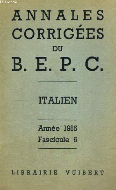 ANNALES CORRIGEES DU B.E.P.C. - ITALIEN - ANNEE 1955 - FASCICULE 6