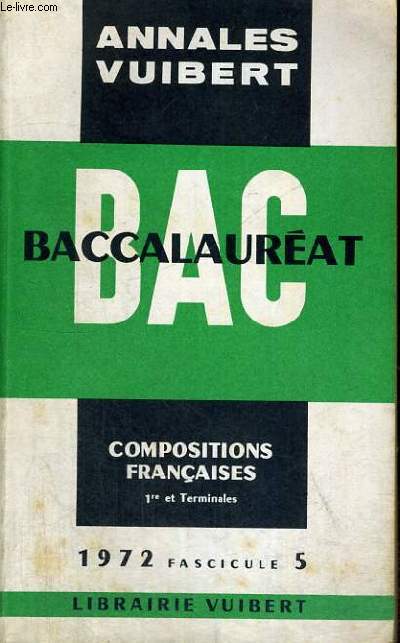BACCALAUREAT - COMPOSITIONS FRANCAISES 1ER ET TERMINALES - ANNALES VUIBERT - 1972 FASCICULE 5