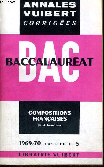 BACCALAUREAT - COMPOSITIONS FRANCAISE 1ER ET TERMINALE - 1969-70 FASCICULE 5 - DISSERTATIONS FRANCAISE