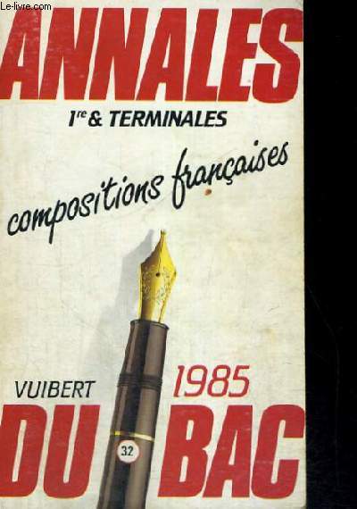 ANNALES DU BAC - 1ER ET TERMINALES FRANCAIS - COMPOSITIONS FRANCAISES - VUIBERT 1985