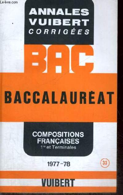 ANNALES VUIBERT CORRIGEES - BAC - BACCALAUREAT - COMPOSTIONS FRANCAISES - 1ER ET TERMINALES - 1977-78 - N 33