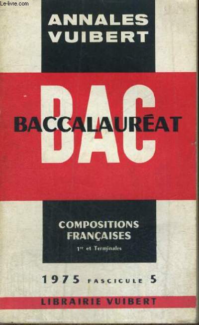 ANNALES CORRIGEES DU BACCALAUREAT - DISSERTATIONS FRANCAISES - ANNEE 1975 - FASCICULE 5