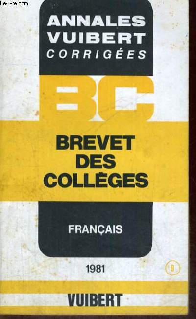 ANNALES VUIBERT CORRIGEES - BC - BREVET DES COLLEGES - FRANCAIS - 1981 - N9