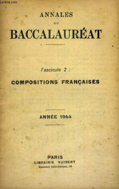 ANNALES DU BACCALAUREAT - FASCICULE 2 COMPOSITIONS FRANCAISES - ANNEE 1944