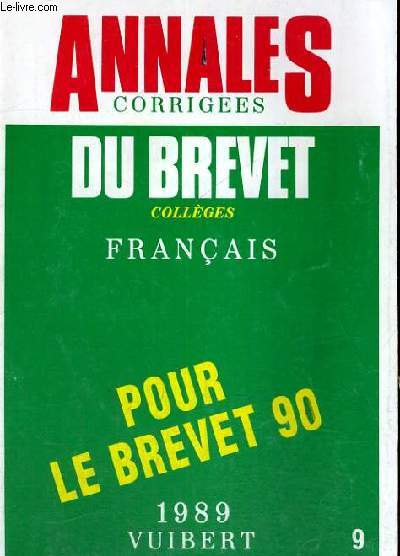 ANNALES CORRIGEES DU BREVET COLLEGES - FRANCAIS - POUR LE BREVET 90
