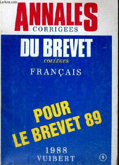 ANNALES CORRIGEES DU BREVET COLLEGES - FRANCAIS - POUR LE BREVET 89