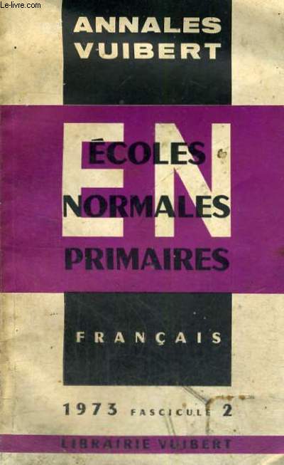 ANNALES VUIBERT - ECOLES NORMALES PRIMAIRES - FRANCAIS - 1973 FASCICULE 2