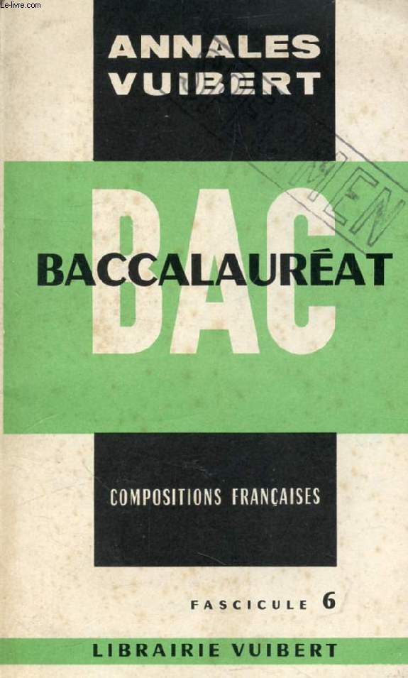 ANNALES DU BACCALAUREAT, COMPOSITIONS FRANCAISES, FASC. 6, 1962