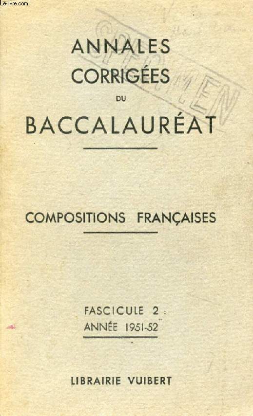 ANNALES CORRIGEES DU BACCALAUREAT, COMPOSITIONS FRANCAISES, FASC. 2, 1951-52