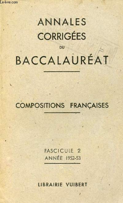ANNALES CORRIGEES DU BACCALAUREAT, COMPOSITIONS FRANCAISES, FASC. 2, 1952-53
